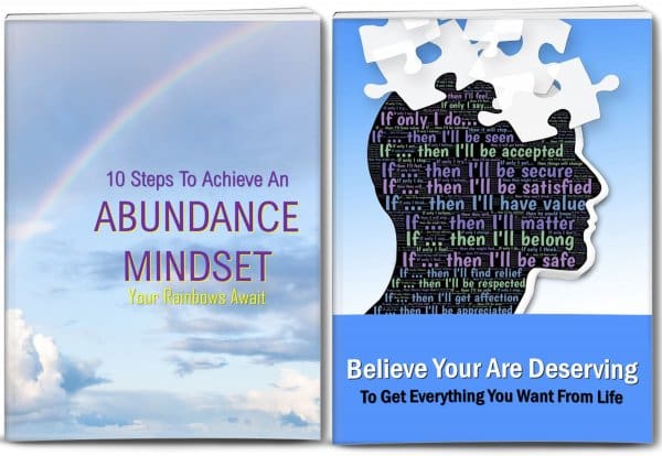 10 Steps To An Abundance Mindset and Feel Deserving Reports and Articles PLR