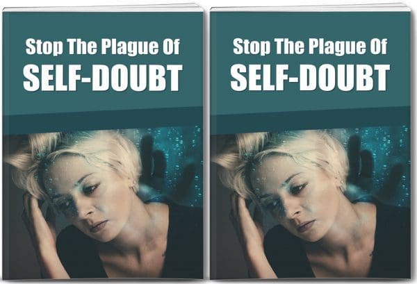 Stop The Plague Of Self Doubt Report and 10 Articles Private Label Rights