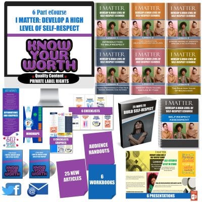 6 Part eCourse: I Matter: Develop A High Level Of Self-Respect 300 + Pieces Of Content with PLR Rights