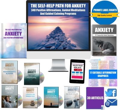 The Self Help Path For Anxiety - 340 Positive Affirmations, Guided Meditations And Calming Programs PLR